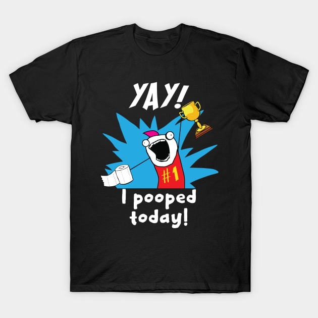 Yay! I Pooped – Positive Attitude T-Shirt by alltheprints